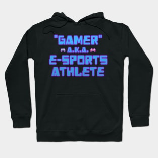 Gamer A.K.A. Esports Athlete Hoodie